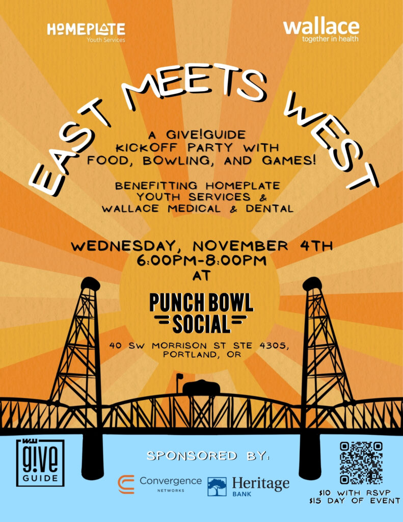East meets West: A Wallace and Homeplate Youth Services Give!Guide Kick off Party flyer